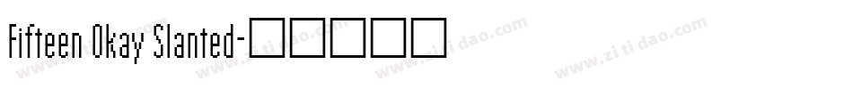 Fifteen Okay Slanted字体转换